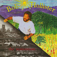 Out of the Mainstream - by Bob Hollister